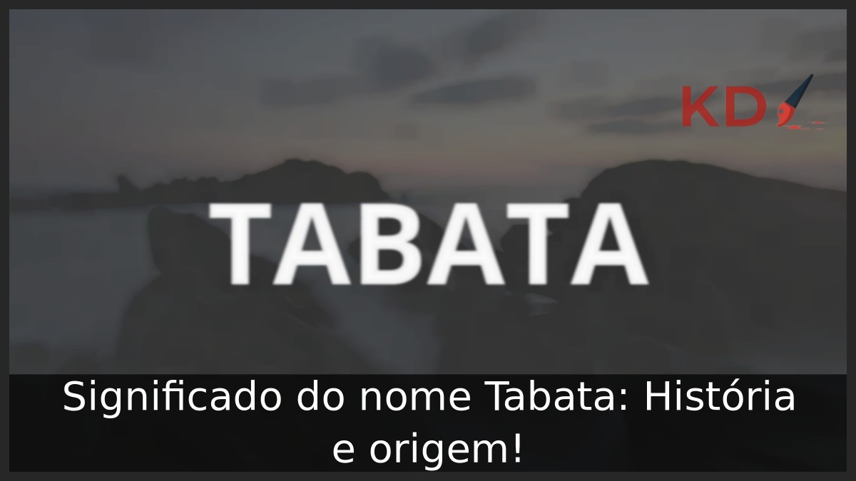 Significado do nome Tabata: História e origem!