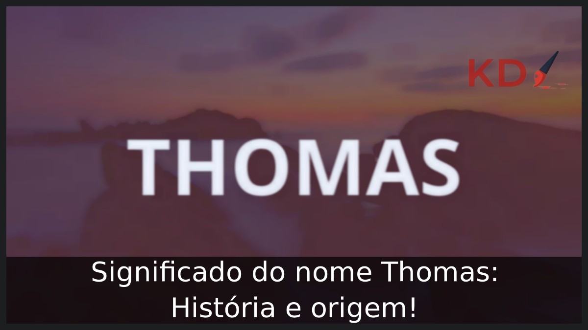 Significado do nome Thomas: História e origem!