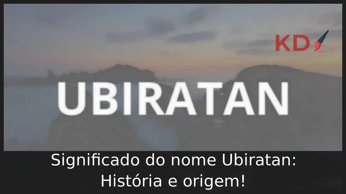 Significado do nome Ubiratan: História e origem! 7 Significado do nome Ubiratan: História e origem!