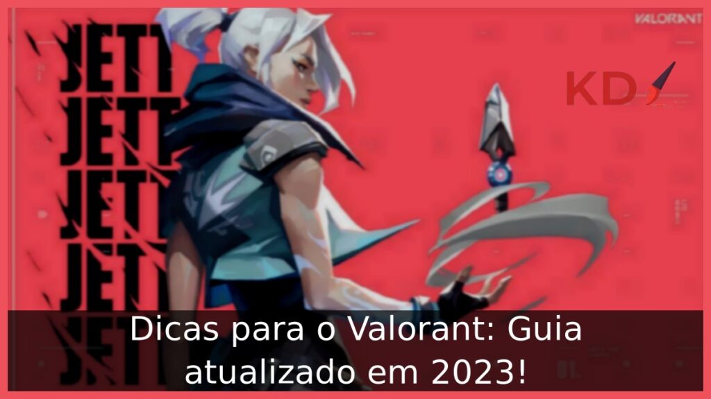 Dicas para o Valorant.