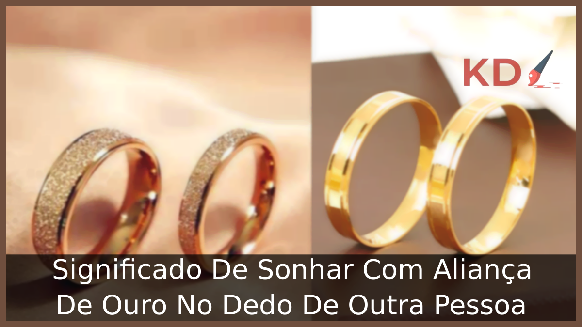 Sonhar Com Aliança De Ouro