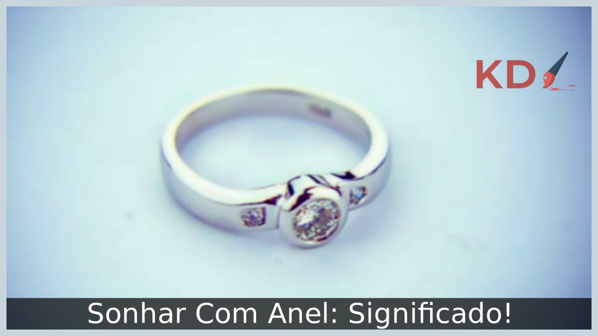 Sonhar Com Anel: Significado! 9 Sonhar Com Anel: Significado!