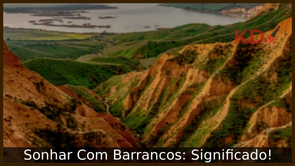 Sonhar Com Barrancos: Significado! 1 Sonhar Com Barrancos: Significado!