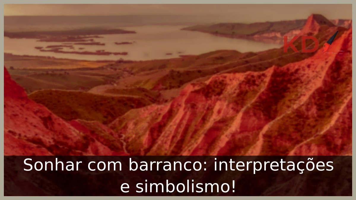 Sonhar com barranco: interpretações e simbolismo! 23 Sonhar com barranco: interpretações e simbolismo!