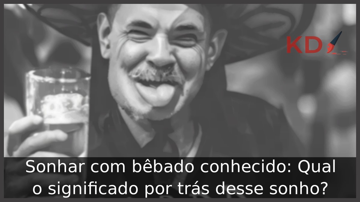 Sonhar com bêbado conhecido: Qual o significado por trás desse sonho? 7 Sonhar com bêbado conhecido: Qual o significado por trás desse sonho?