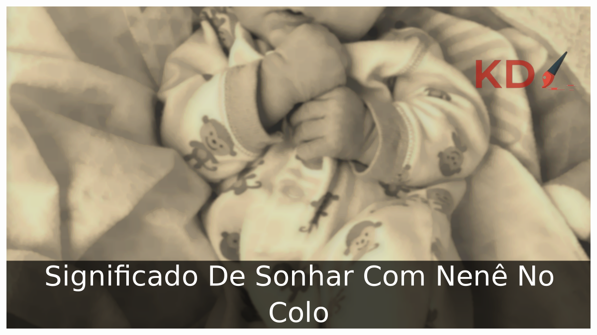 Significado De Sonhar Com Nenê No Colo 1 Sonhar Com Nenê No Colo
