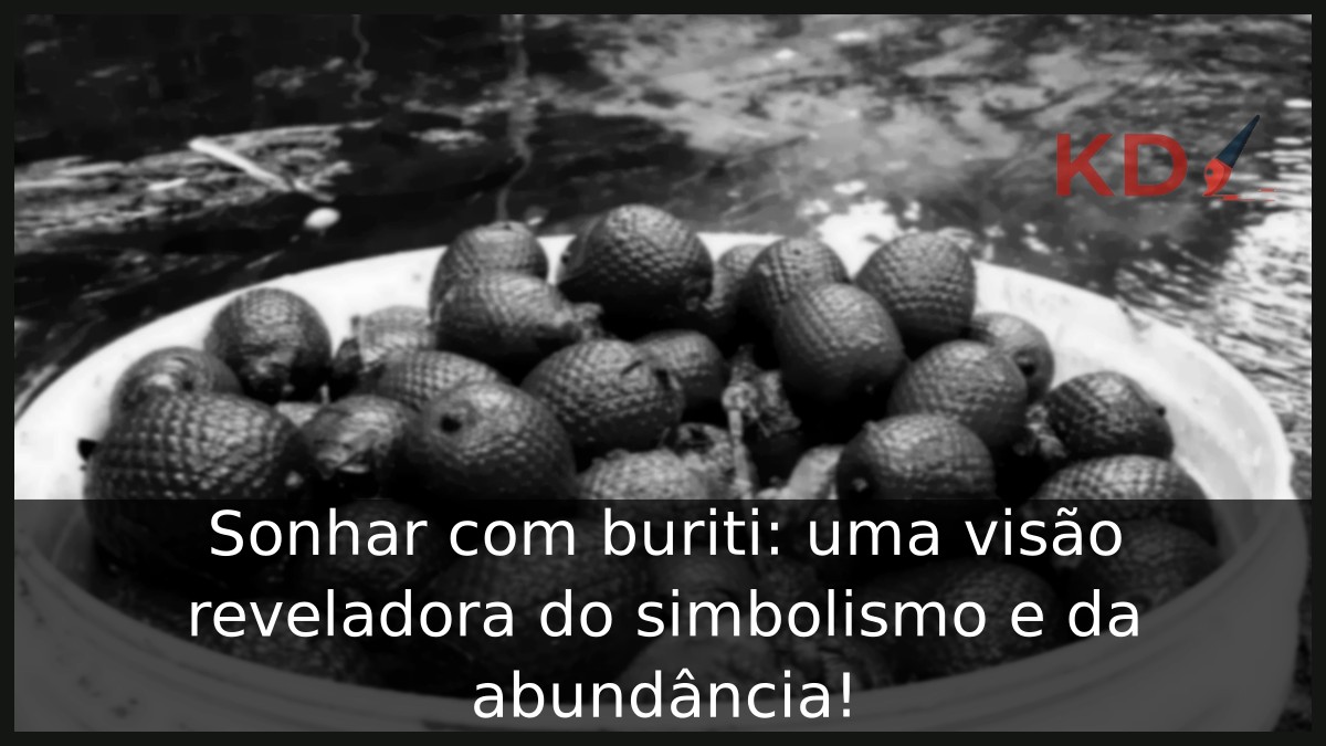 Sonhar com buriti: uma visão reveladora do simbolismo e da abundância! 19 Sonhar com buriti: uma visão reveladora do simbolismo e da abundância!