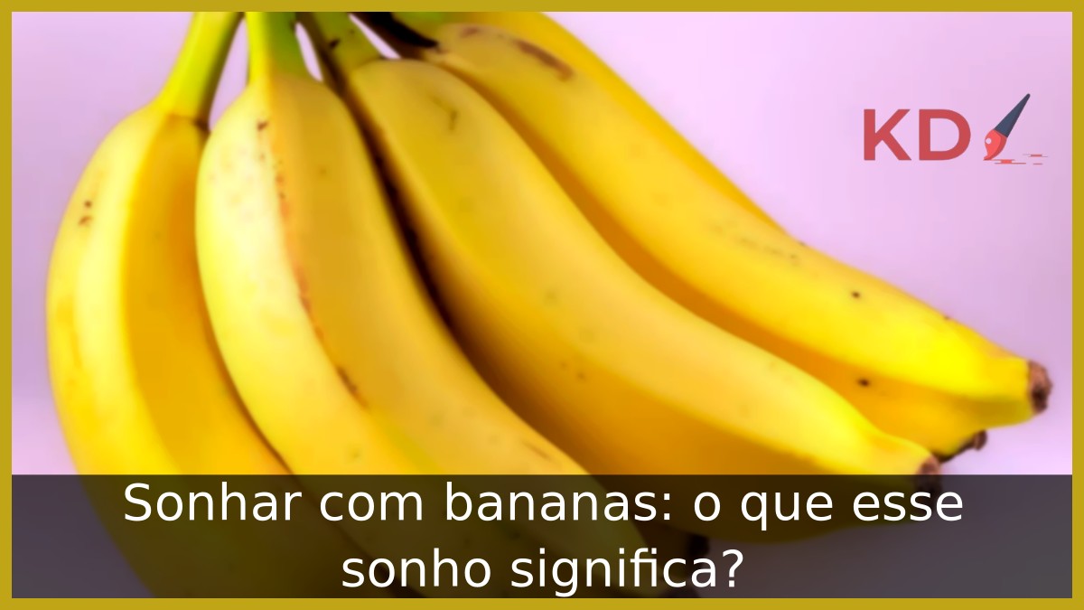 Sonhar com bananas: o que esse sonho significa? 20 Sonhar com bananas: o que esse sonho significa?