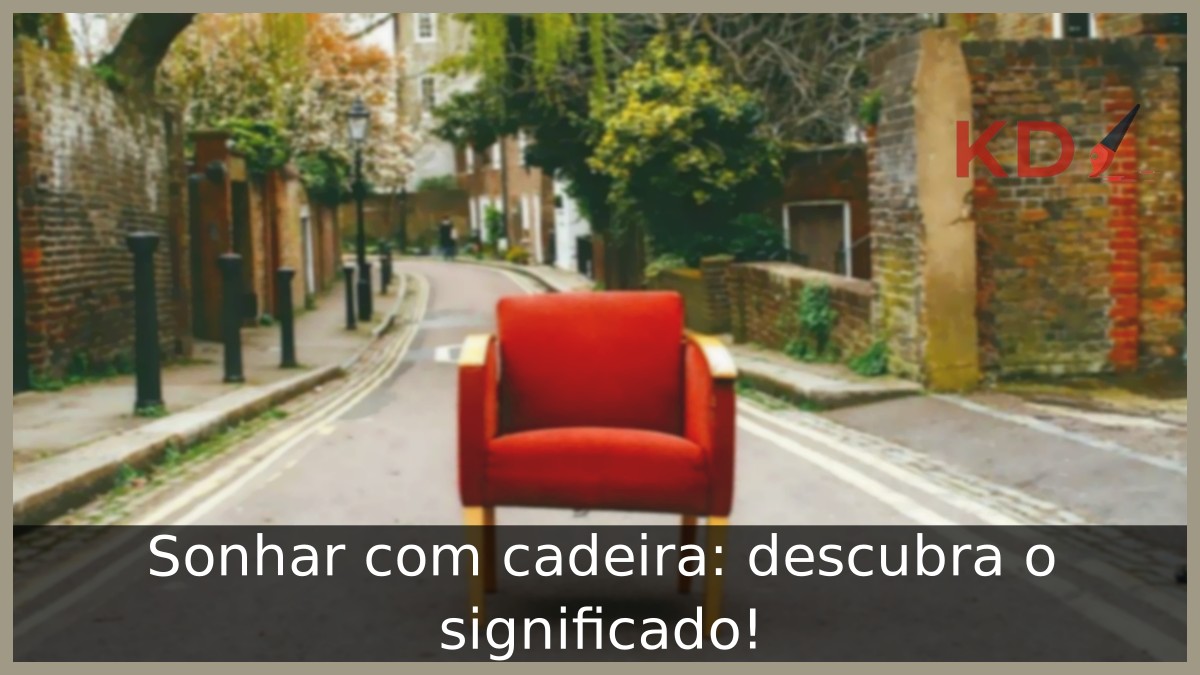 Sonhar com cadeira: descubra o significado! 15 Sonhar com cadeira: descubra o significado!