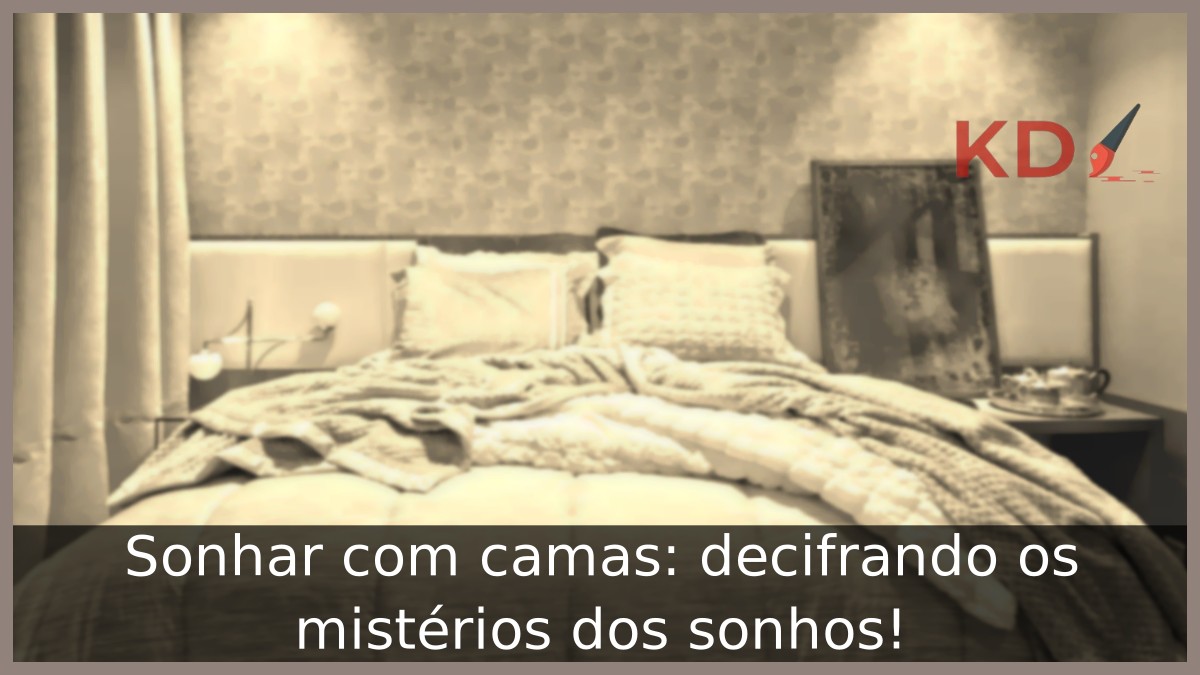 Sonhar com camas: decifrando os mistérios dos sonhos! 7 Sonhar com camas: decifrando os mistérios dos sonhos!