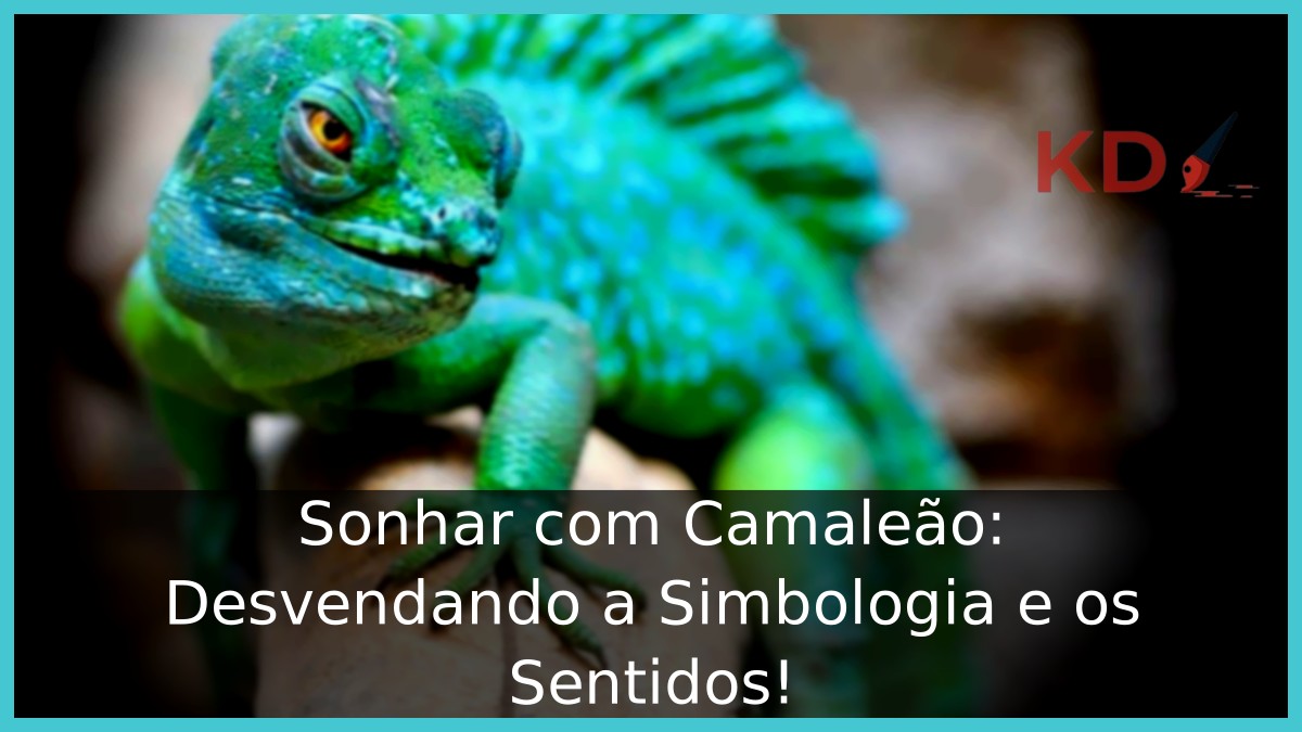Sonhar com Camaleão: Desvendando a Simbologia e os Sentidos! 23 Sonhar com Camaleão: Desvendando a Simbologia e os Sentidos!