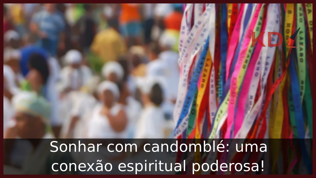 Sonhar com candomblé: uma conexão espiritual poderosa!