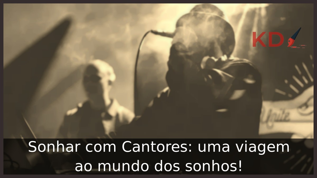Sonhar com Cantores: uma viagem ao mundo dos sonhos! 5 Sonhar com Cantores: uma viagem ao mundo dos sonhos!