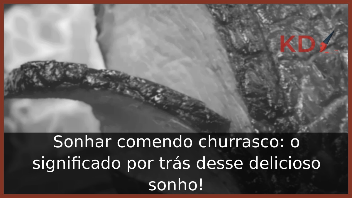 Sonhar comendo churrasco: o significado por trás desse delicioso sonho! 23 Sonhar comendo churrasco: o significado por trás desse delicioso sonho!