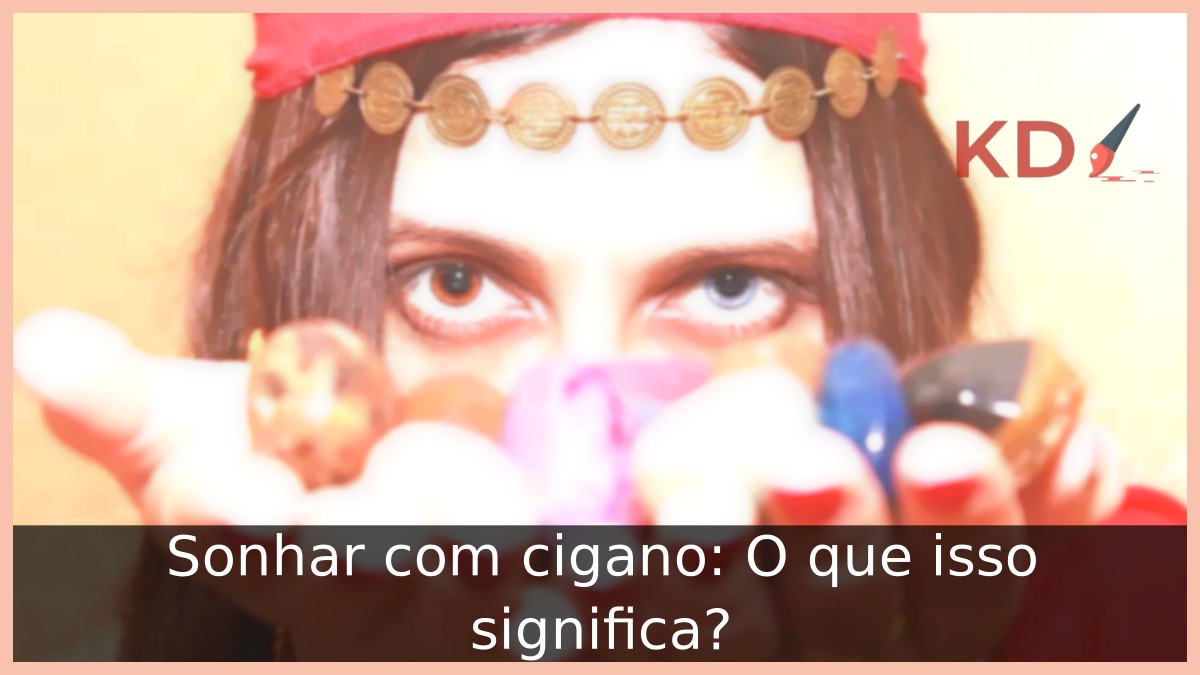Sonhar com cigano: O que isso significa? 23 Sonhar com cigano: O que isso significa?