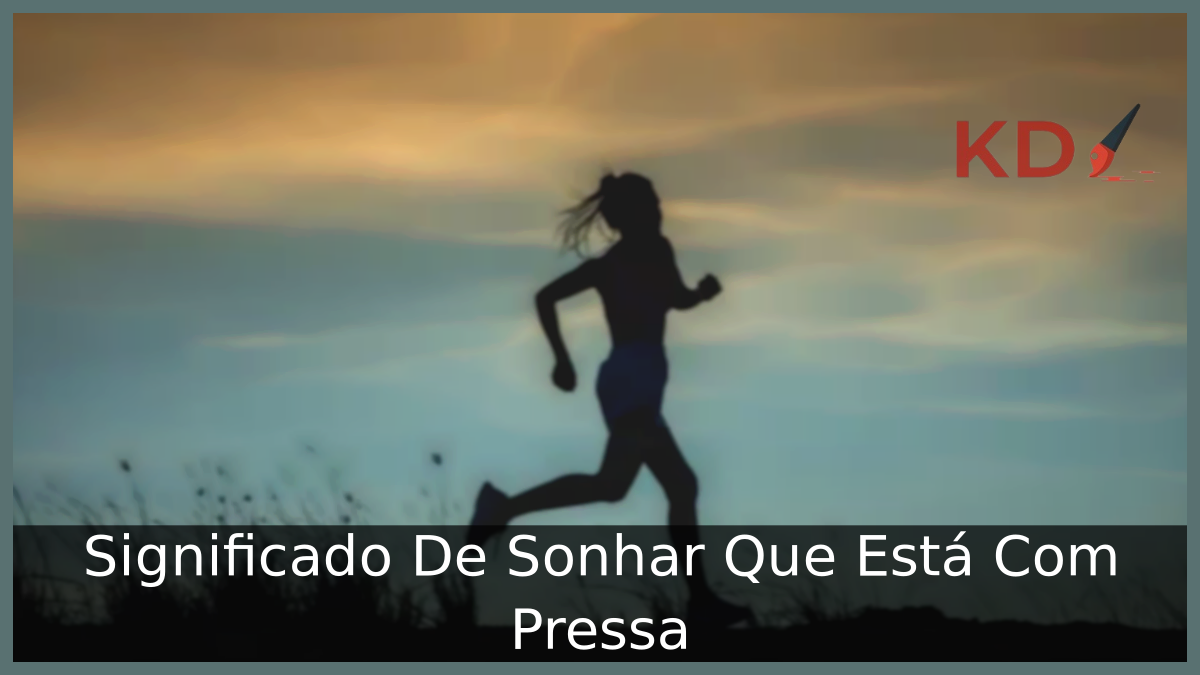 Sonhar Que Está Com Pressa