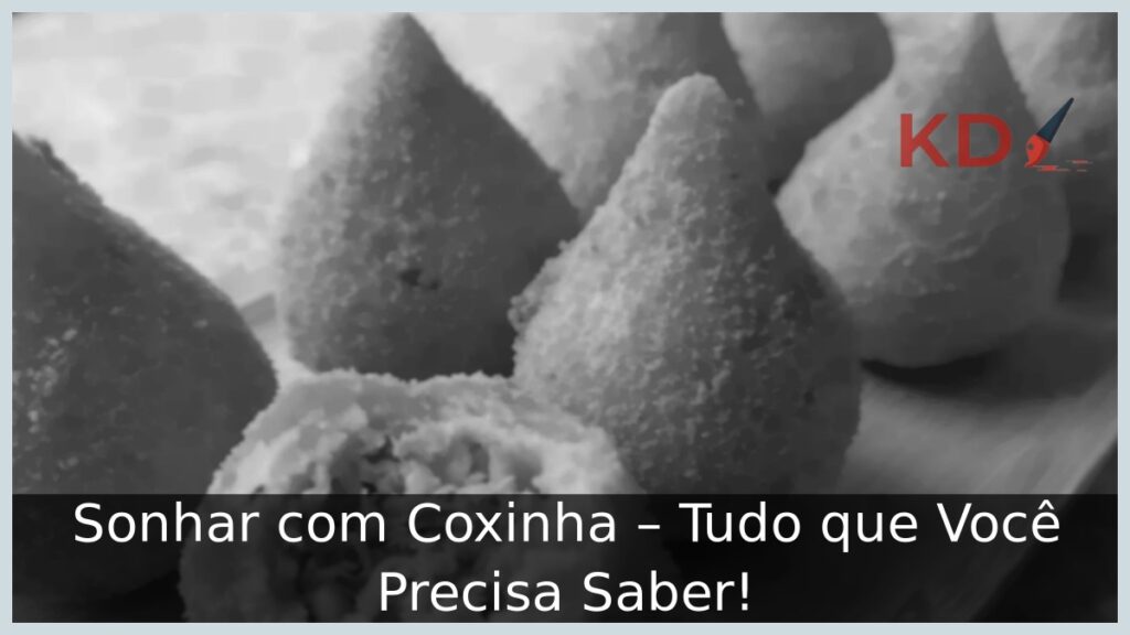 Sonhar com Coxinha - Tudo que Você Precisa Saber! 1 Sonhar com Coxinha - Tudo que Você Precisa Saber!