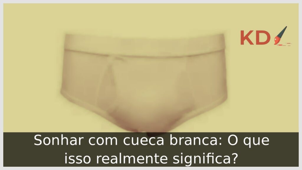 Sonhar com cueca branca: O que isso realmente significa? 1 Sonhar com cueca branca: O que isso realmente significa?