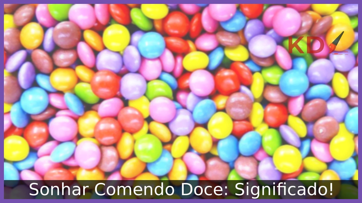 Sonhar Comendo Doce: Significado! 4 Sonhar Comendo Doce: Significado!