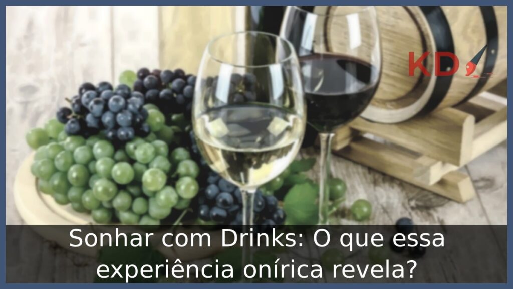 Sonhar com Drinks: O que essa experiência onírica revela? 1 Sonhar com Drinks: O que essa experiência onírica revela?
