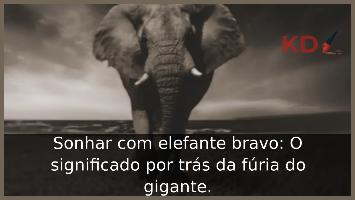Sonhar com elefante bravo: O significado por trás da fúria do gigante. 1 Sonhar com elefante bravo: O significado por trás da fúria do gigante.