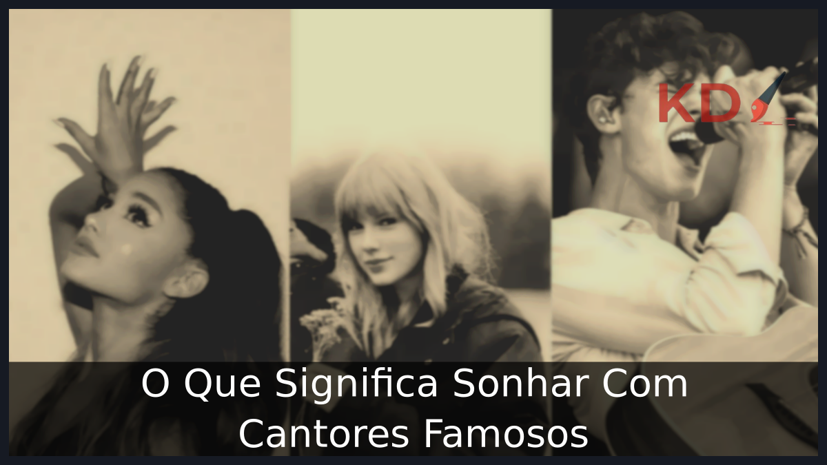 Sonhar Com Cantores Famosos