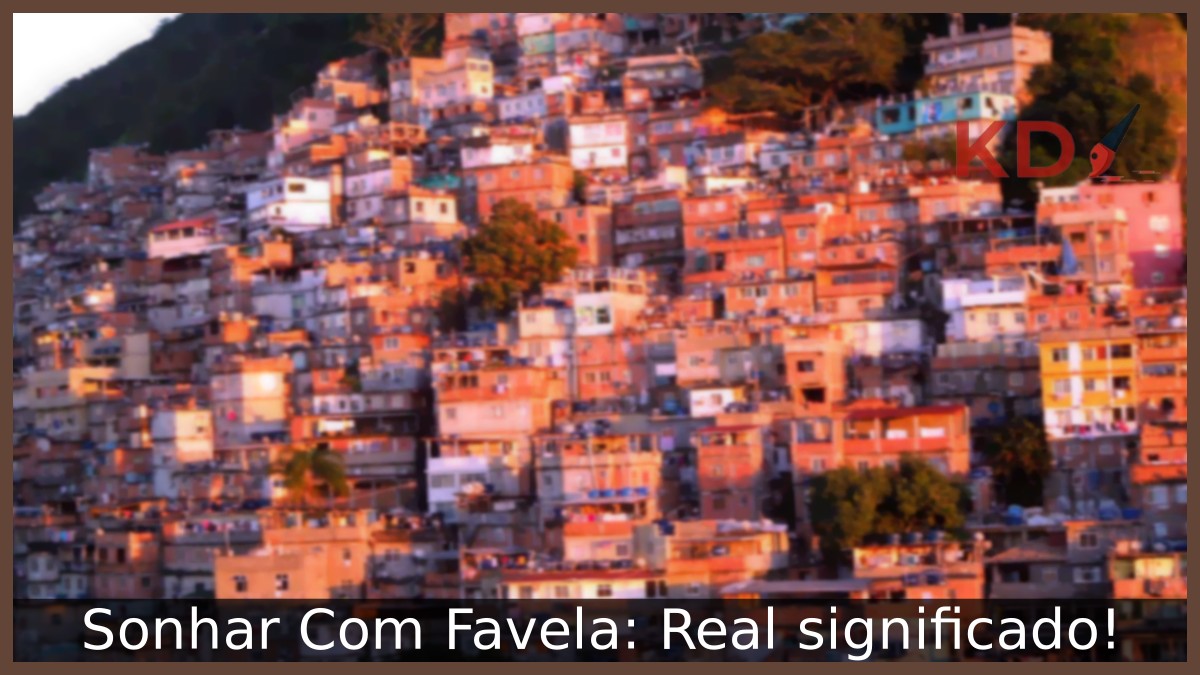 Sonhar Com Favela: Real significado! 1 Sonhar Com Favela