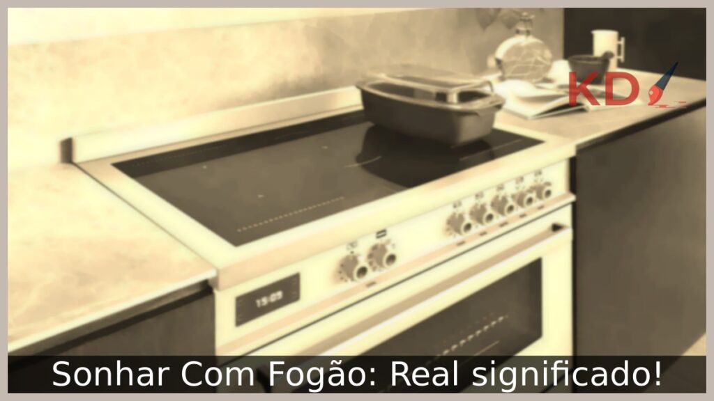Sonhar Com Fogão: Real significado! 1 Sonhar Com Fogão