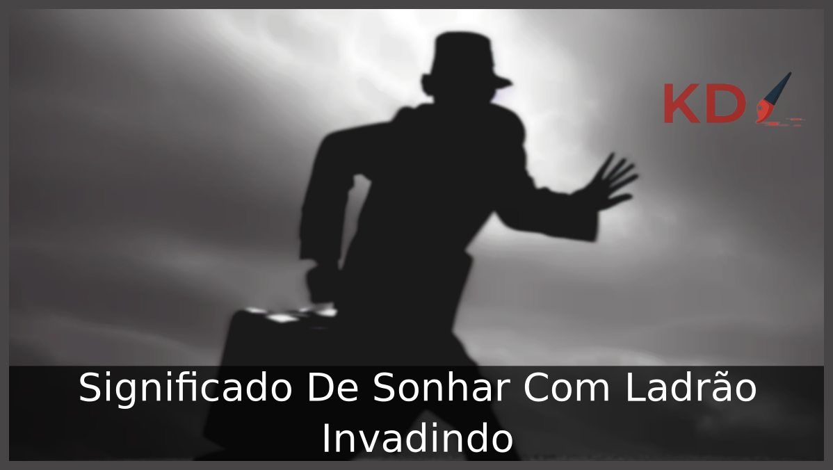 Sonhar Com Ladrão Invadindo