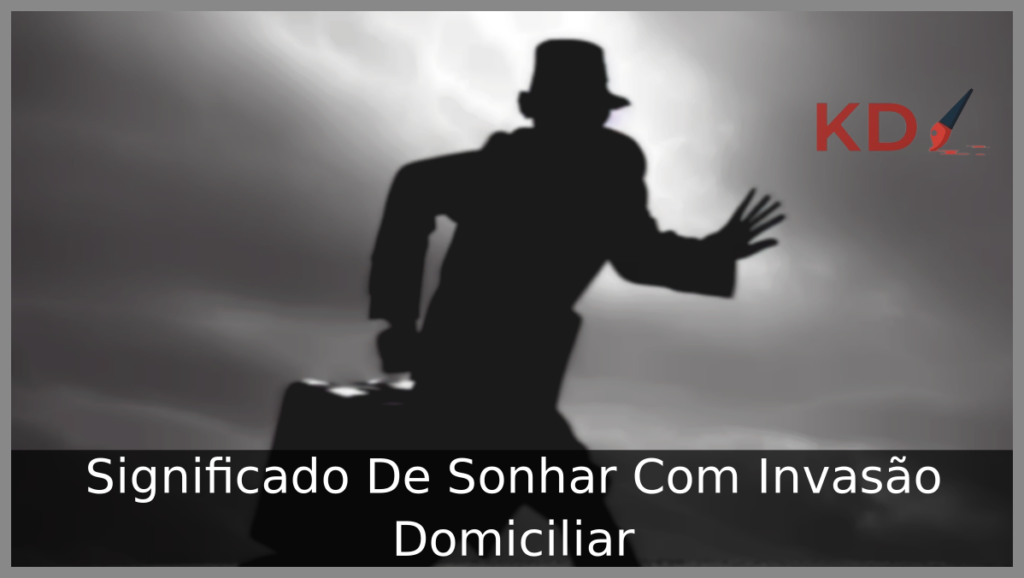  Sonhar Com Invasão Domiciliar