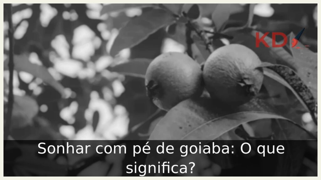 Sonhar com pé de goiaba: O que significa? 1 Sonhar com pé de goiaba: O que significa?