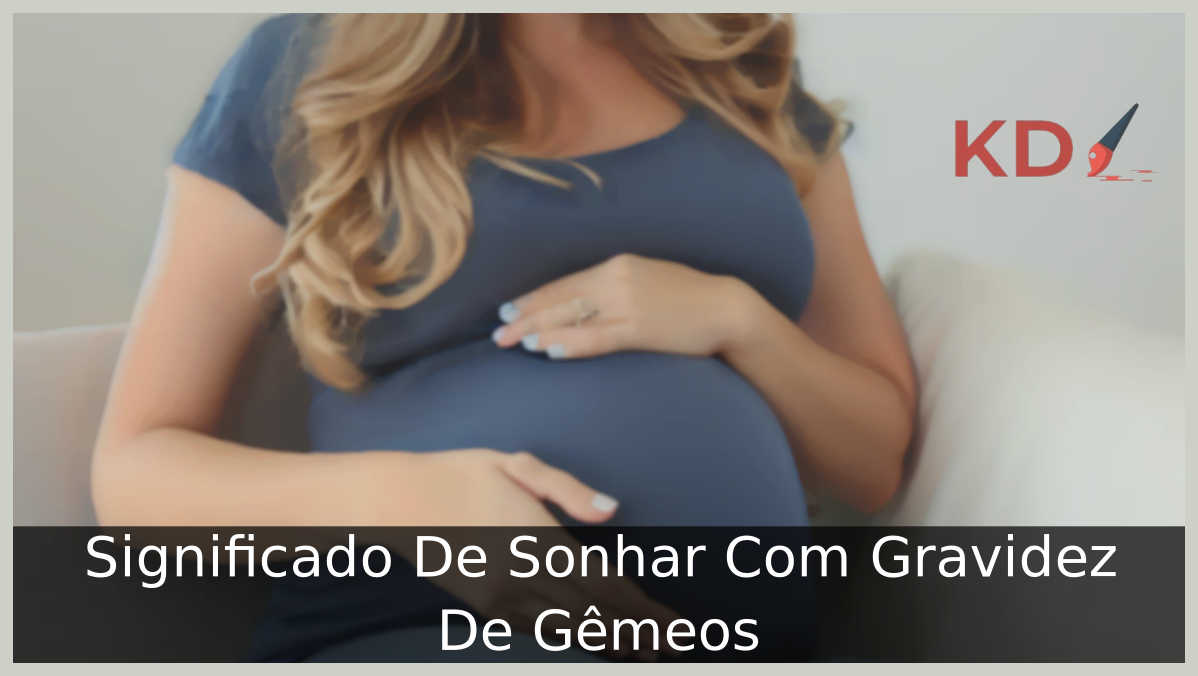 Sonhar Com Gravidez De Gêmeos