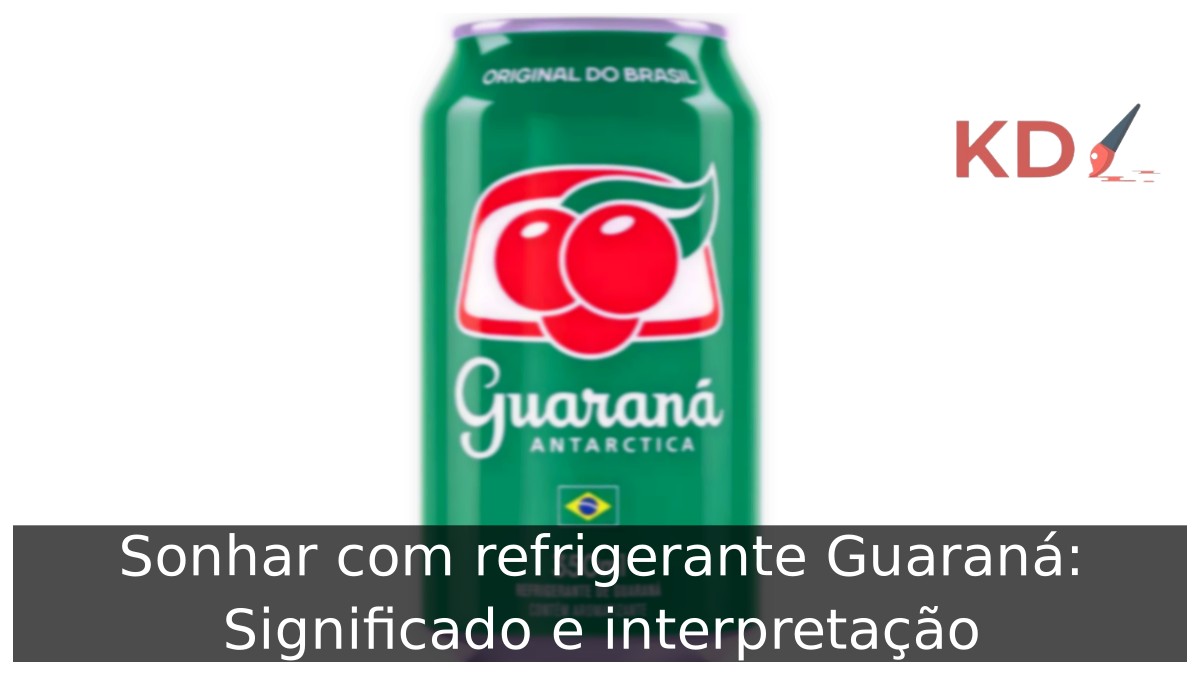 Sonhar com refrigerante Guaraná: Significado e interpretação 5 Sonhar com refrigerante Guaraná: Significado e interpretação