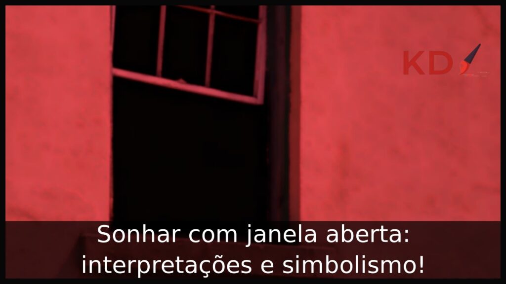 Sonhar com janela aberta: interpretações e simbolismo! 1 Sonhar com janela aberta: interpretações e simbolismo!