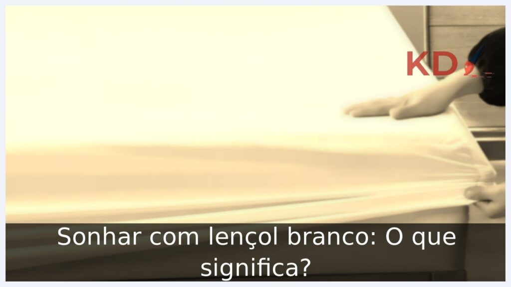 Sonhar com lençol branco: O que significa?