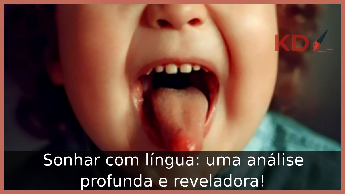 Sonhar com língua: uma análise profunda e reveladora!
