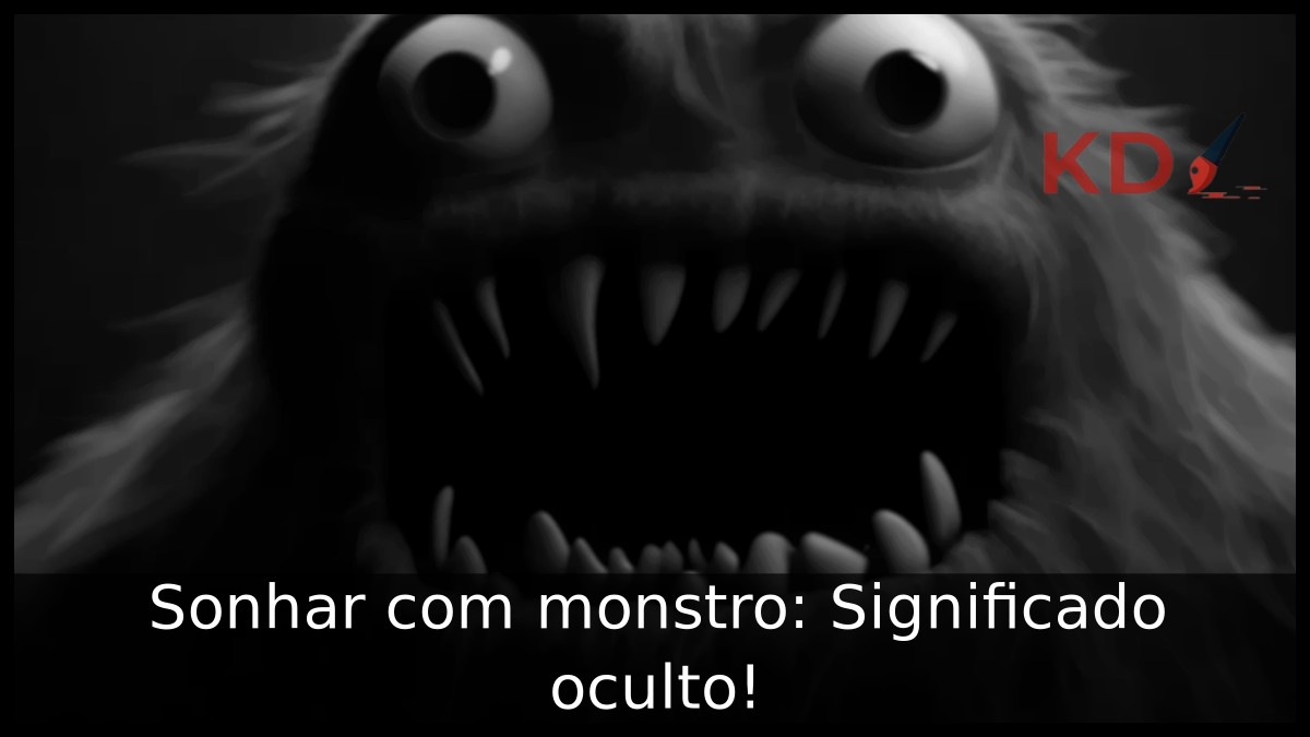 Sonhar com monstro: Significado oculto! 6 Sonhar com monstro: Significado oculto!