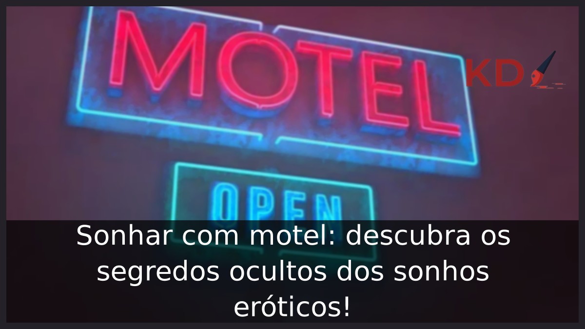 Sonhar com motel: descubra os segredos ocultos dos sonhos eróticos! 21 Sonhar com motel: descubra os segredos ocultos dos sonhos eróticos!