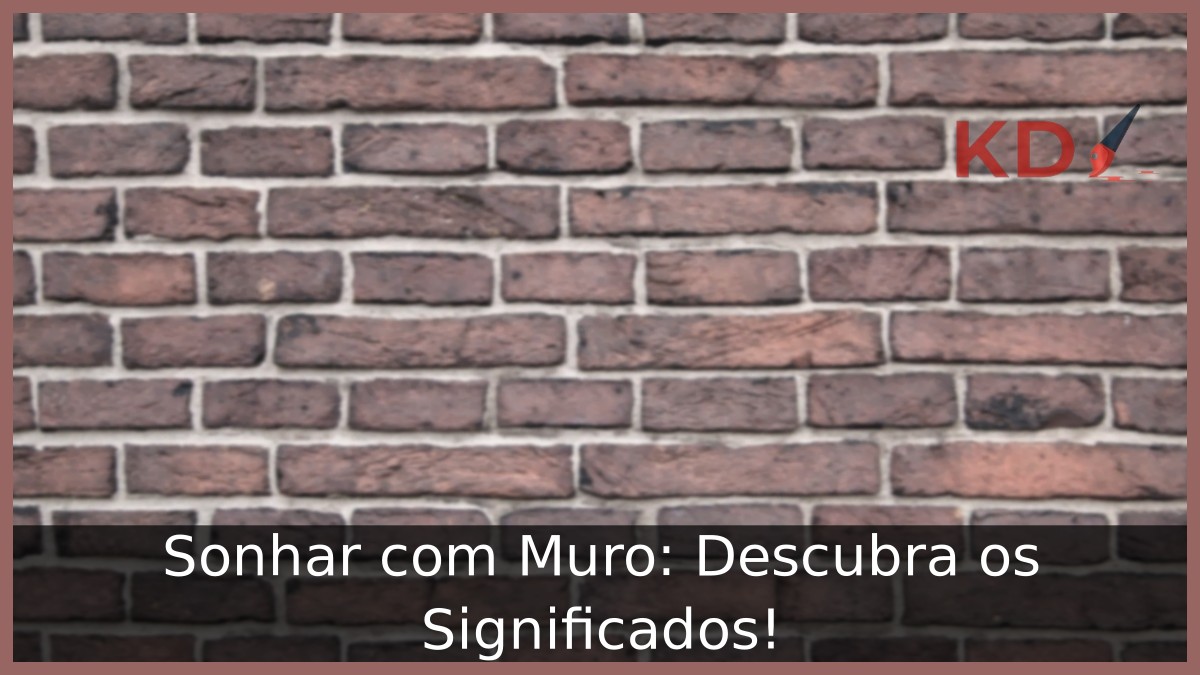 Sonhar com Muro: Descubra os Significados! 11 Sonhar com Muro: Descubra os Significados!