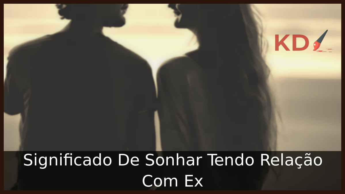 Sonhar Tendo Relação Com Ex