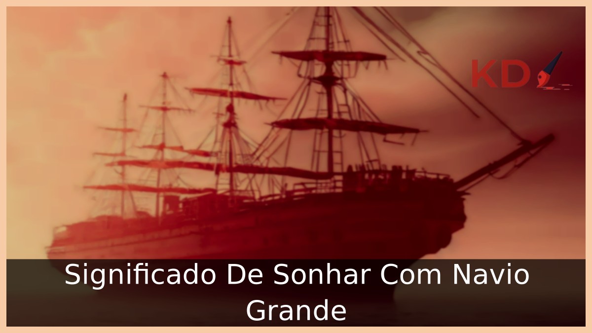Sonhar Com Navio Grande