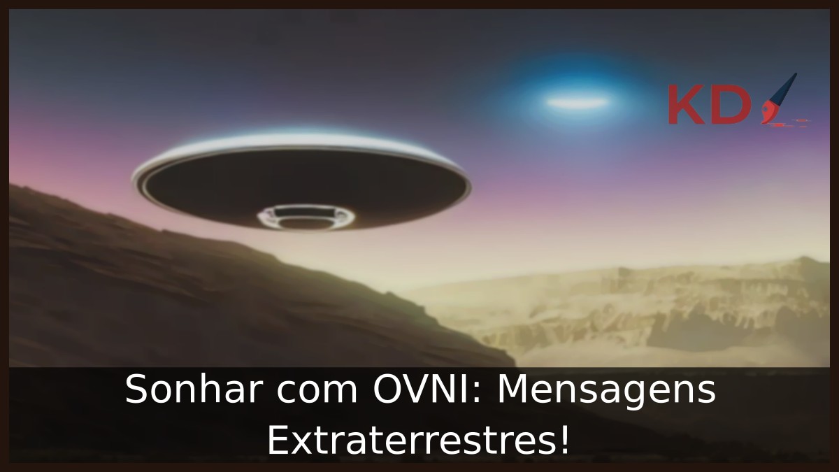 Sonhar com OVNI: Mensagens Extraterrestres! 3 Sonhar com OVNI: Mensagens Extraterrestres!
