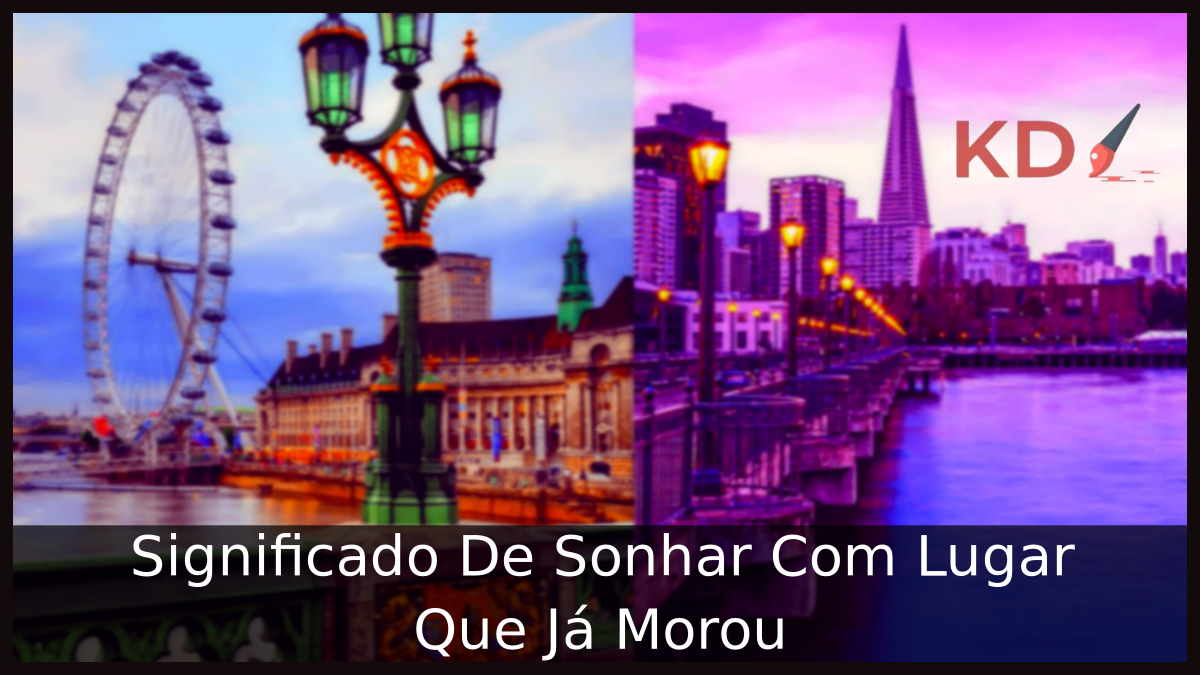 Significado De Sonhar Com Lugar Que Já Morou 23 Sonhar Com Lugar Que Já Morou