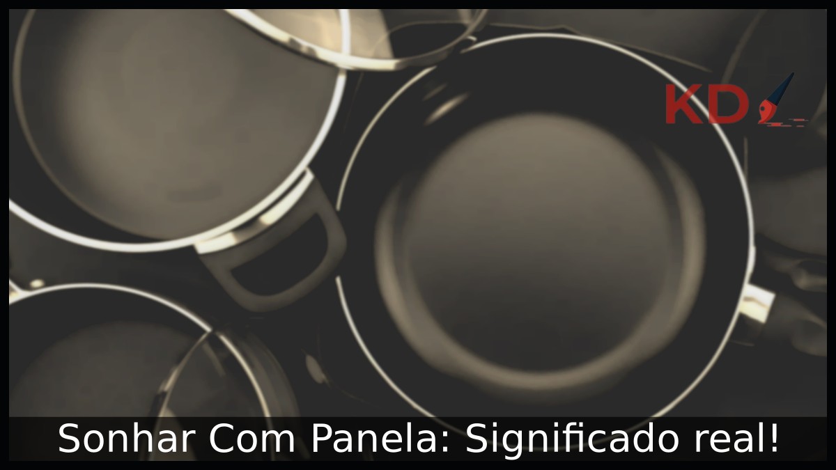 Sonhar Com Panela: Significado real! 1 Sonhar Com Panela