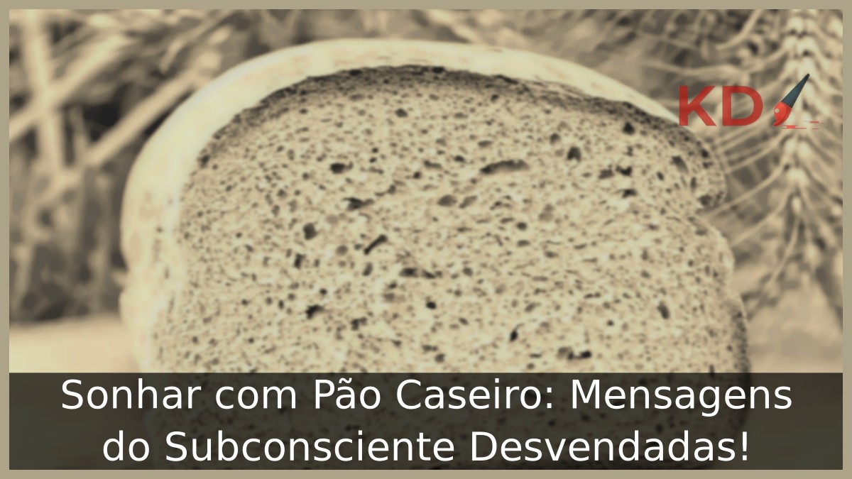 Sonhar com Pão Caseiro: Mensagens do Subconsciente Desvendadas! 19 Sonhar com Pão Caseiro: Mensagens do Subconsciente Desvendadas!