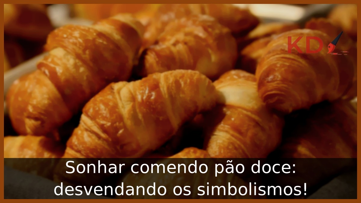 Sonhar comendo pão doce: desvendando os simbolismos!