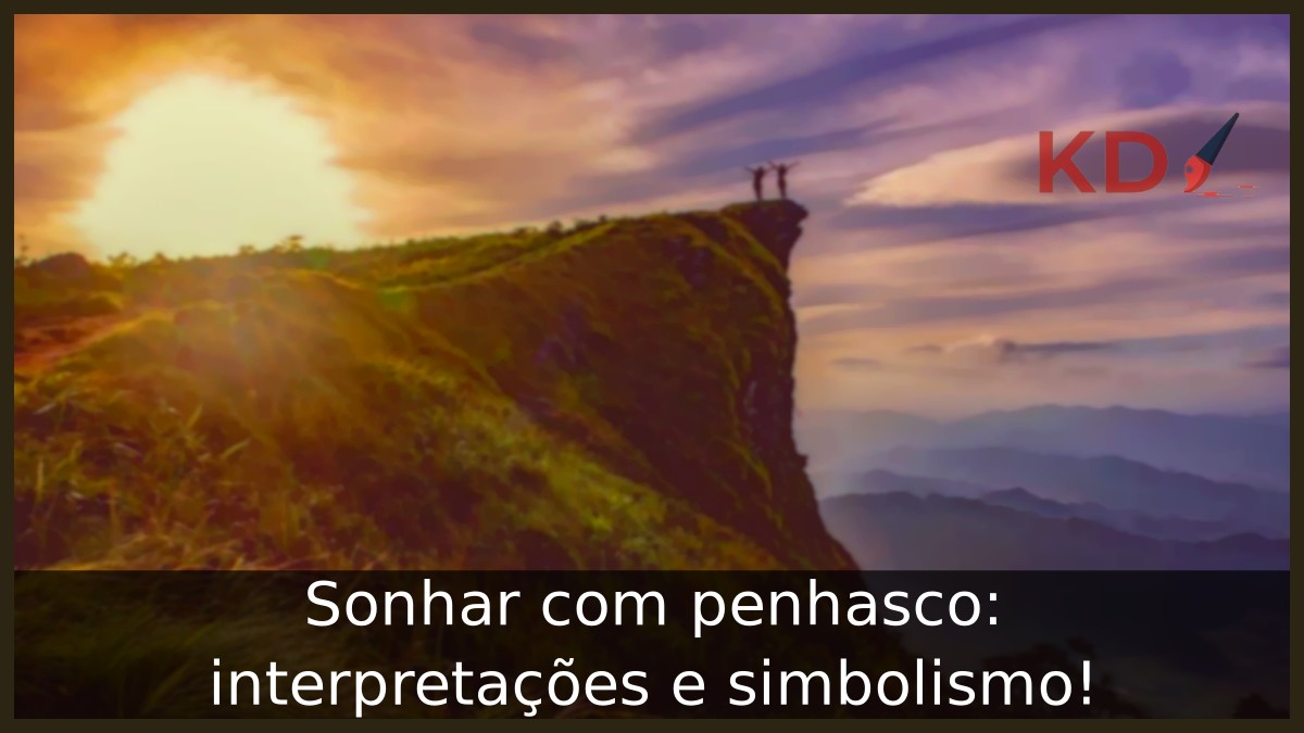 Sonhar com penhasco: interpretações e simbolismo! 3 Sonhar com penhasco: interpretações e simbolismo!