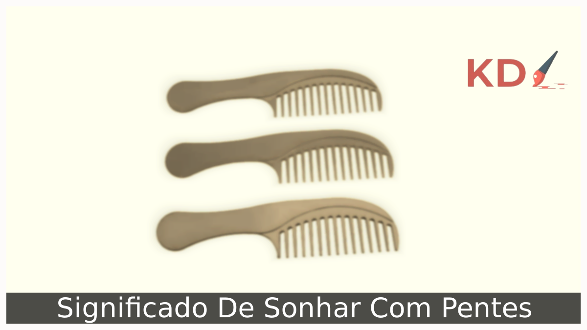 Significado De Sonhar Com Pentes 21 Sonhar Com Pentes