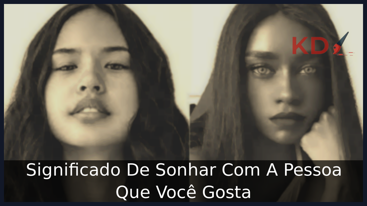 Significado De Sonhar Com A Pessoa Que Você Gosta 11 Sonhar Com A Pessoa Que Você Gosta