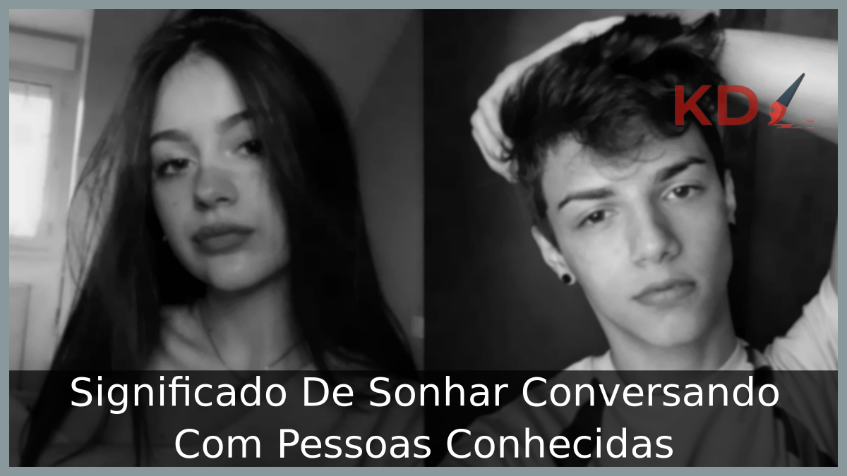 Sonhar Conversando Com Pessoas Conhecidas
